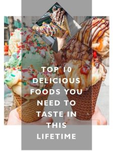 Top 10 Most Delicious Foods in the World